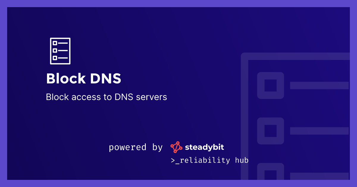 Block DNS | Steadybit Reliability Hub