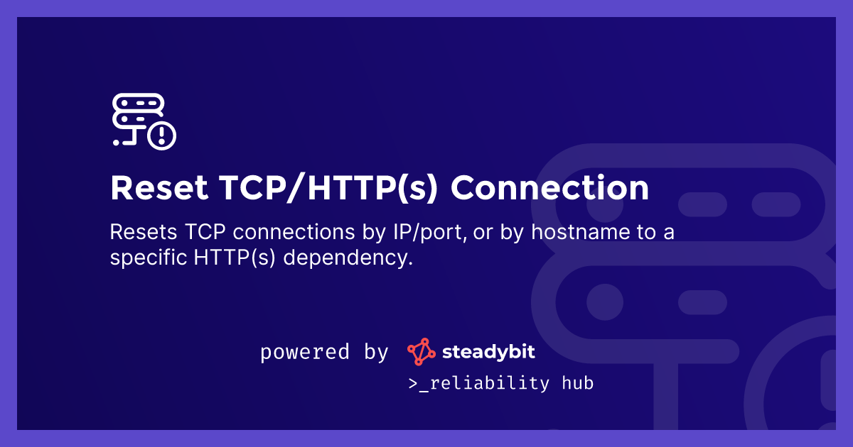 Reset TCP Connection | Steadybit Reliability Hub