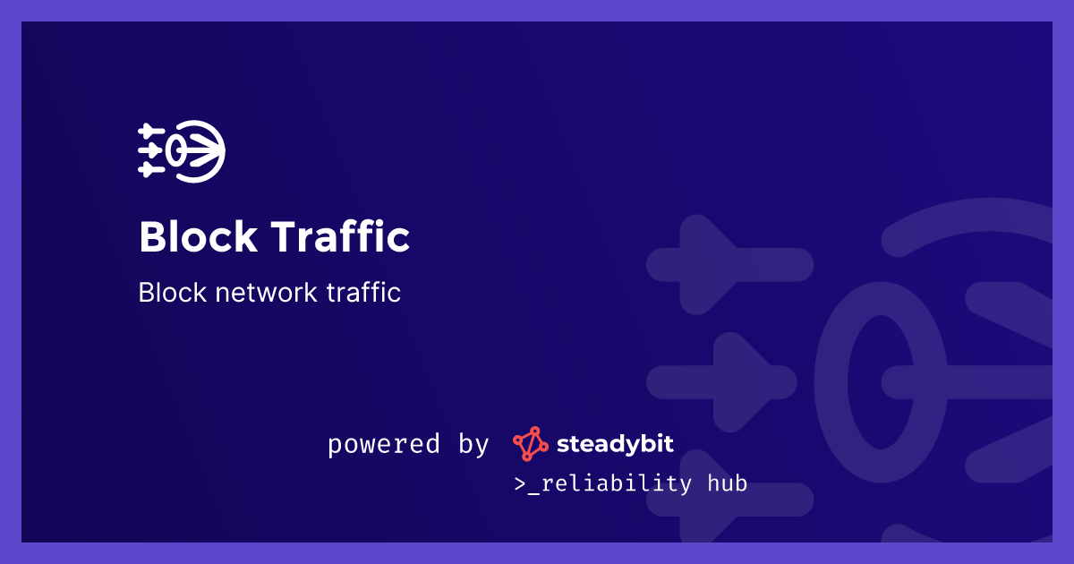 Block Traffic | Steadybit Reliability Hub