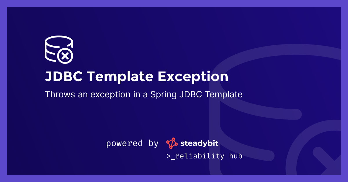 JDBC Template Exception Steadybit Reliability Hub