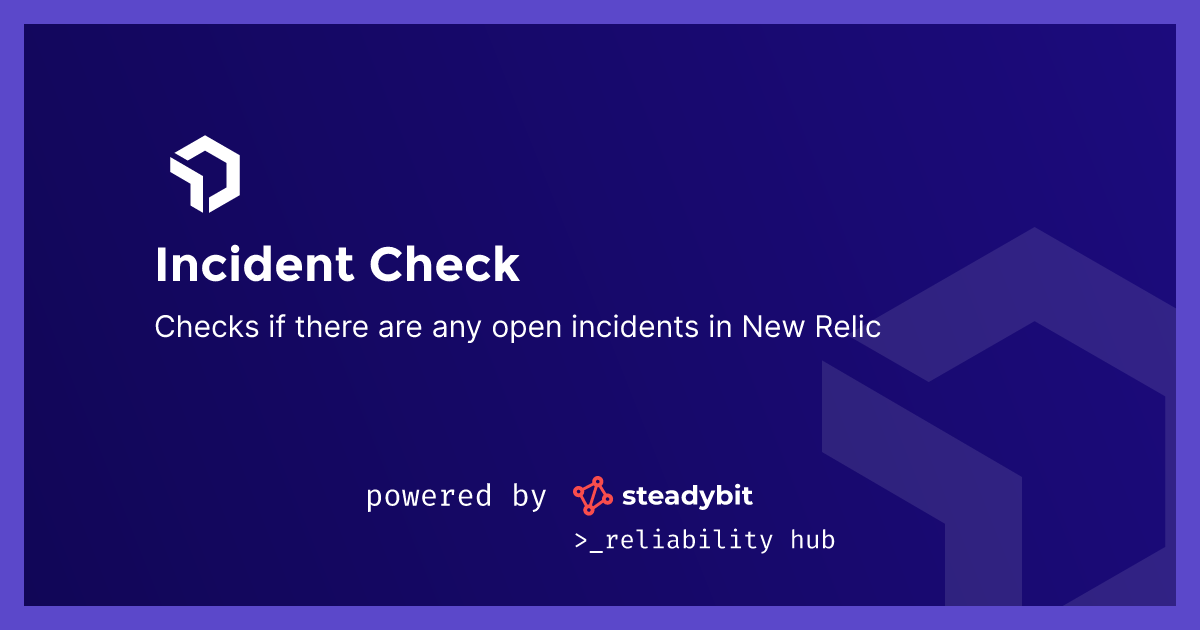 Incident Check | Steadybit Reliability Hub